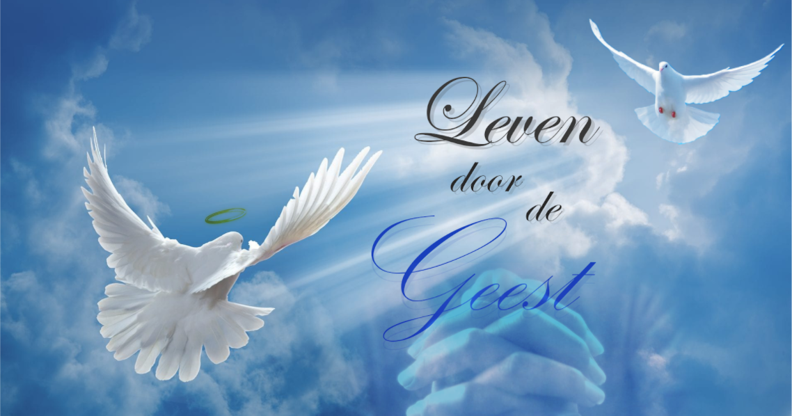 Leven door de Geest Leven door de Geest